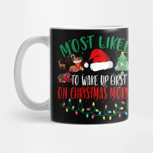 Most Likely To Wake Up First On Christmas Morning Xmas Light Mug